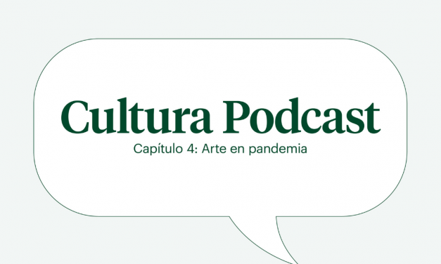 Cultura podcast cap 4 : “Arte en pandemia”
